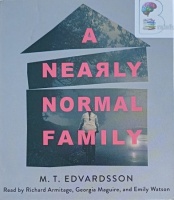 A Nearly Normal Family written by M.T. Edvardsson performed by Richard Armitage, Georgia Maquire and Emily Watson on Audio CD (Unabridged)